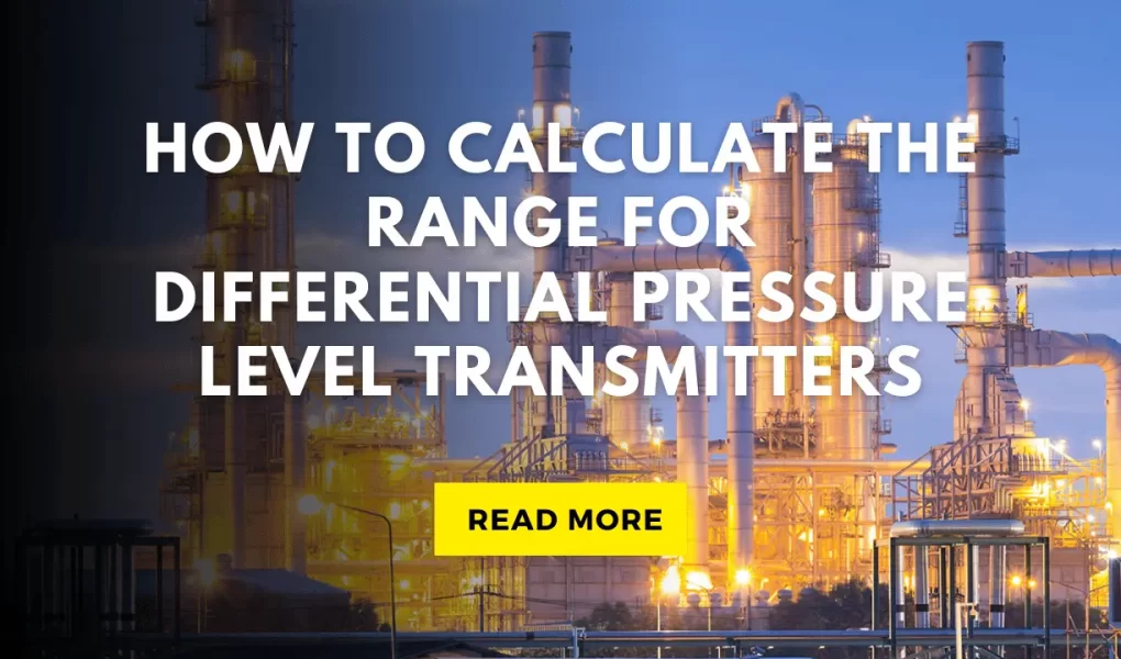 How to Calculate the Range for Differential Pressure Level Transmitters