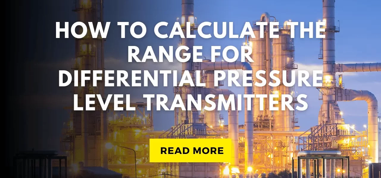 How to Calculate the Range for Differential Pressure Level Transmitters