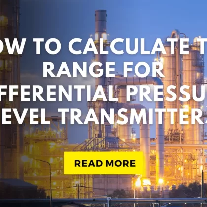 How to Calculate the Range for Differential Pressure Level Transmitters