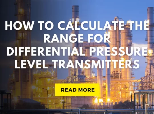 How to Calculate the Range for Differential Pressure Level Transmitters